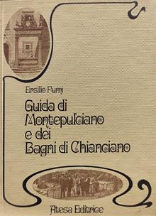 Guida di Montepulciano e dei Bagni di Chianciano (rist. anast. Montepulciano, 1894). Nuova ediz.