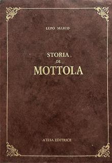 Storia di Mottola (rist. anast. Taranto, 1885). Nuova ediz.