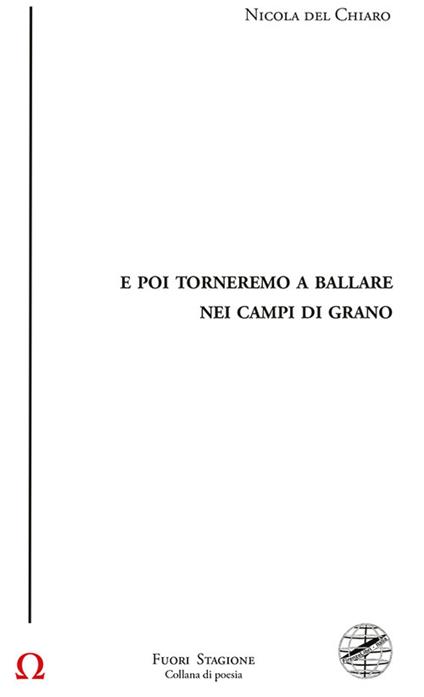 E poi torneremo a ballare nei campi di grano - Nicola Del Chiaro - copertina