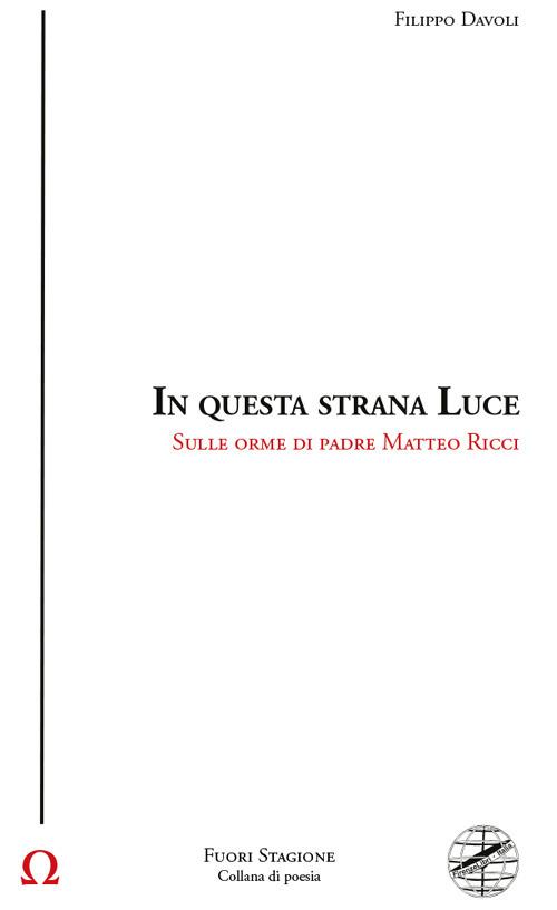 In questa strana luce. Sulle orme di padre Matteo Ricci - Filippo Davoli - copertina
