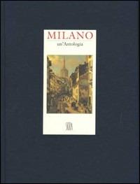 Milano. Un'antologia