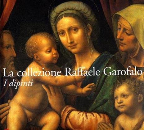 La collezione Raffaele Garofalo. I dipinti - 4