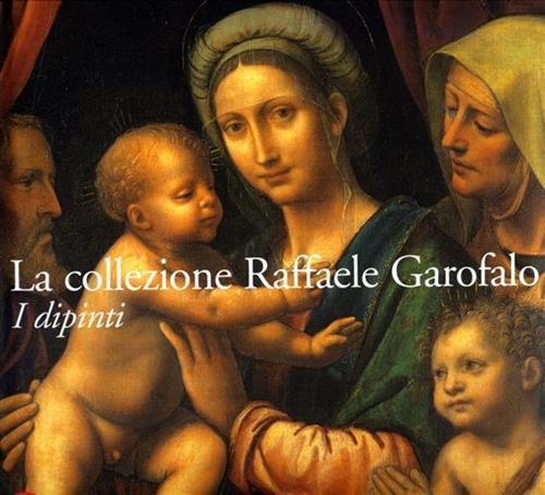 La collezione Raffaele Garofalo. I dipinti - 4