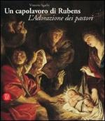 Un capolavoro di Rubens. L'Adorazione dei pastori