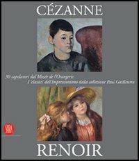 Cézanne, Renoir. 30 capolavori dal Musée de l'Orangerie. I classici dell'Impressionismo dalla collezione Paul Guillaume - copertina