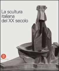 La scultura italiana del XX secolo
