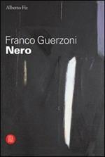 Franco Guerzoni. Nero. Catalogo della mostra (Milano, 29 settembre-29 ottobre 2005)