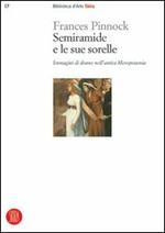 Semiramide e le sue sorelle. Immagini di donne nell'antica Mesopotamia
