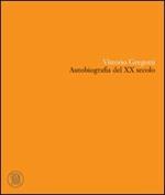 Vittorio Gregotti. Autobiografia del XX secolo. Ediz. illustrata
