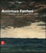 Amintore Fanfani. Dipinti e opere su carta 1924-1966. Ediz. italiana e inglese