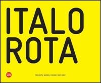 Italo Rota. Projects, works, visions 1997-2007. Ediz. italiana e inglese - copertina