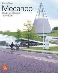 Mecanoo. Opere e progetti 1984-2006. Ediz. illustrata - Pietro Valle - copertina