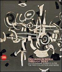 Passaggi in Sicilia. La collezione di Riso e oltre. Ediz. illustrata - Paolo Falcone,Valentina Bruschi - copertina