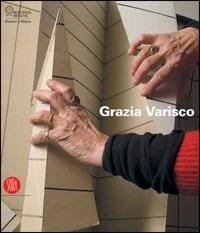 Grazia Varisco. Se guardo ascolto lo spazio. Catalogo della mostra (Milano, 7 febbraio-26 marzo 2006) - copertina