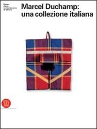 Marcel Duchamp: una collezione italiana