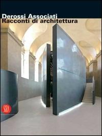 Derossi Associati. Racconti di architettura. Catalogo della mostra (Torino, 13 maggio-23 luglio 2006). Ediz. italiana e inglese - copertina