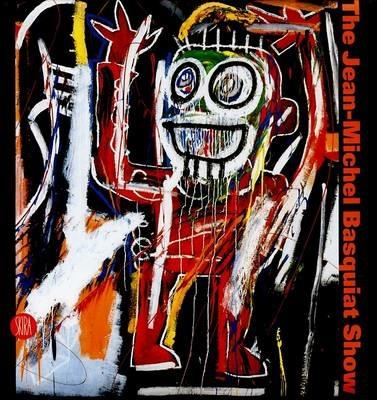 The Jean-Michel Basquiat Show. Catalogo della mostra (Milano, 19 settembre 2006-28 gennaio 2007). Ediz. italiana e inglese - copertina