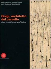 Camillo Golgi. Catalogo della mostra (Pavia, 9 settembre-19 dicembre 2006) - copertina