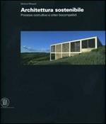 Architettura sostenibile. Processo costruttivo e criteri biocompatibiliompatibili. Ediz. italiana e inglese