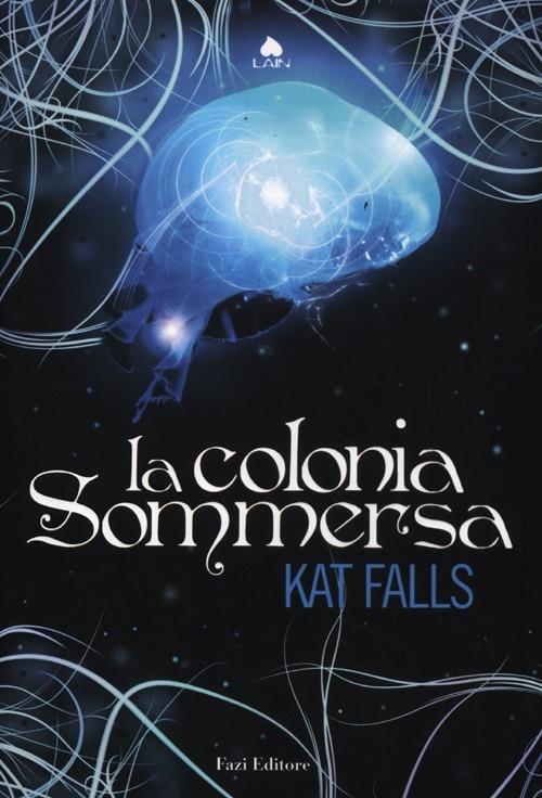 La colonia sommersa - Kat Falls - copertina
