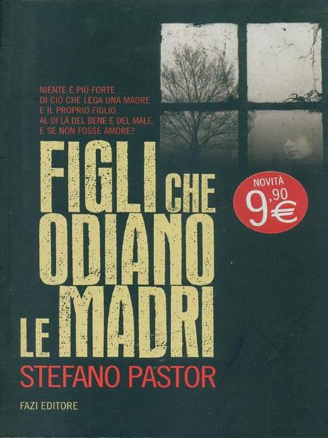 Figli che odiano le madri - Stefano Pastor - 4