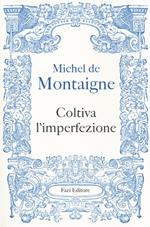 Coltiva l'imperfezione