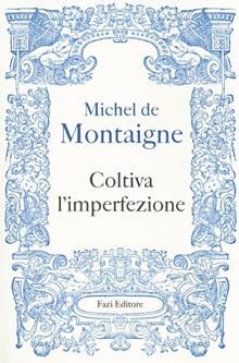 Coltiva l'imperfezione