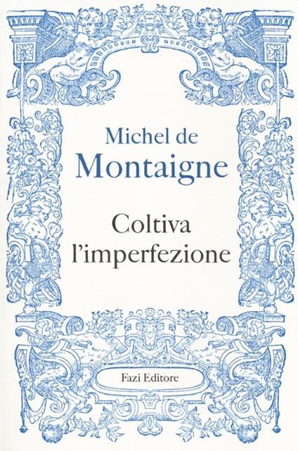 Coltiva l'imperfezione - Michel de Montaigne - copertina