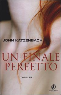 Un finale perfetto - John Katzenbach - copertina
