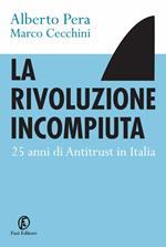 La rivoluzione incompiuta. 25 anni di antitrust in Italia
