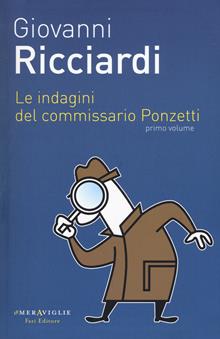 Le indagini del commissario Ponzetti: I gatti lo sapranno­Ci saranno altre voci­Il silenzio degli occhi Vol. 1
