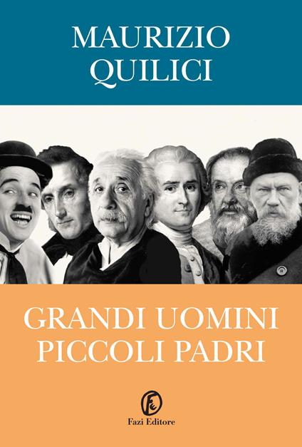 Grandi uomini, piccoli padri - Maurizio Quilici - ebook