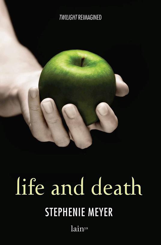 Life and death. Twilight reimagined-Twilight. Ediz. speciale - Stephenie Meyer - copertina