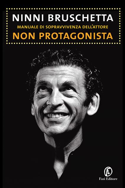 Manuale di sopravvivenza dell'attore non protagonista - Ninni Bruschetta - ebook