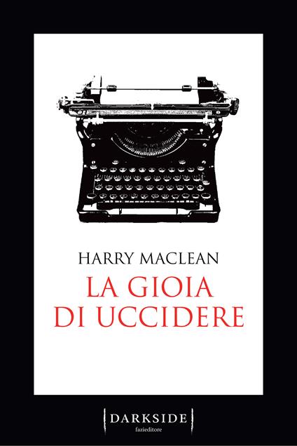 La gioia di uccidere - Harry MacLean,F. Pedone - ebook