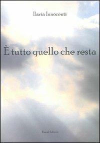 È tutto quello che resta - Ilaria Innocenti - copertina