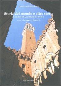 Storia del mondo e altre storie. Sonetti in vernacolo senese - Francesco Burroni - copertina