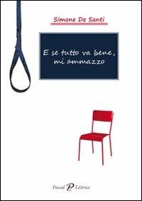 E se tutto va bene, mi ammazzo - Simone De Santi - copertina