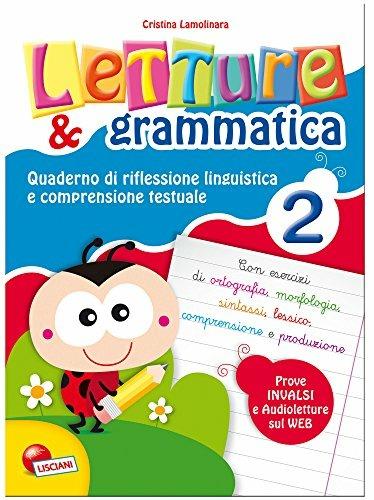 Letture e grammatica. Quaderno di riflessione linguistica e comprensione testuale. Per la Scuola elementare. Vol. 2 - Cristina Lamolinara - copertina