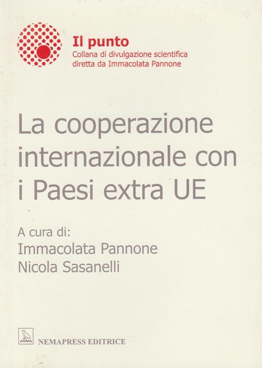 La cooperazione internazionale con i paesi extra UE - Immacolata Pannone,Nicola Sasanelli - copertina