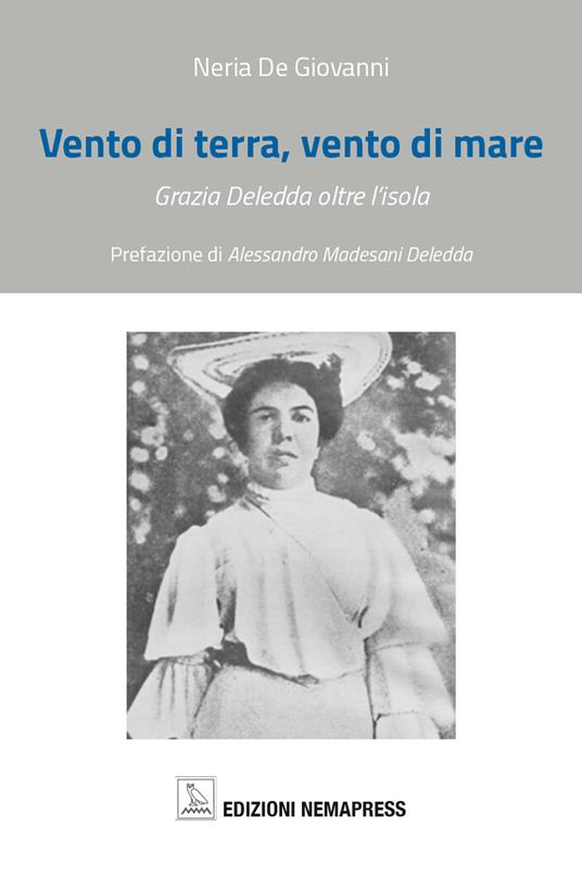 Vento di terra, vento di mare. Grazia Deledda oltre l'isola - Neria De Giovanni - copertina