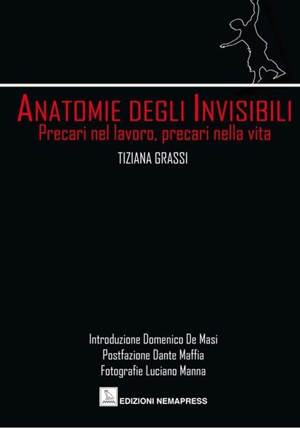 Anatomie degli invisibili. Precari nel lavoro, precari nella vita - Tiziana Grassi - copertina