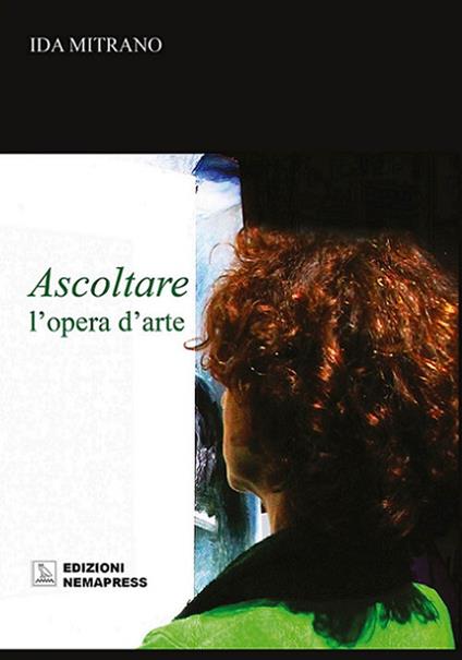 Ascoltare l'opera d'arte - Ida Mitrano - copertina