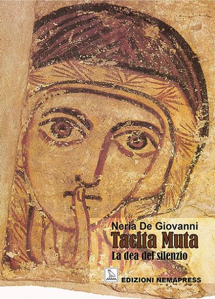 Tacita Muta. La dea del silenzio - Neria De Giovanni - copertina