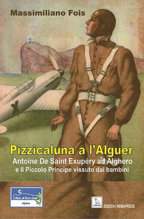 Pizzicaluna a l'Alguer. Antoine De Saint-Exupéry ad Alghero e il Piccolo Principe vissuto dai bambini - Massimiliano Fois - copertina