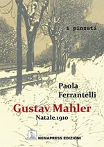 Gustav Mahler. Natale 1910