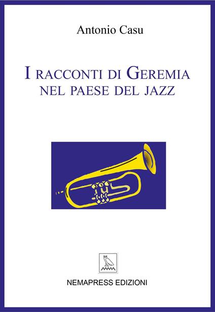 I racconti di Geremia nel paese del jazz - Antonio Casu - copertina