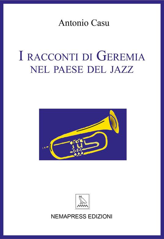 I racconti di Geremia nel paese del jazz - Antonio Casu - copertina