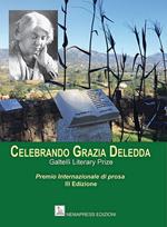 Celebrando Grazia Deledda. Premio internazionale di prosa. 3ª edizione