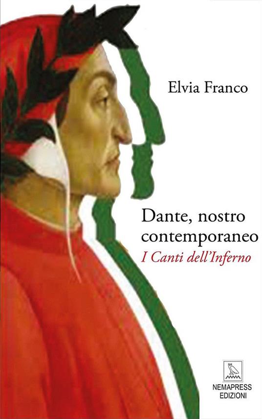 Dante, nostro contemporaneo. I Canti dell'Inferno - Elvia Franco - copertina